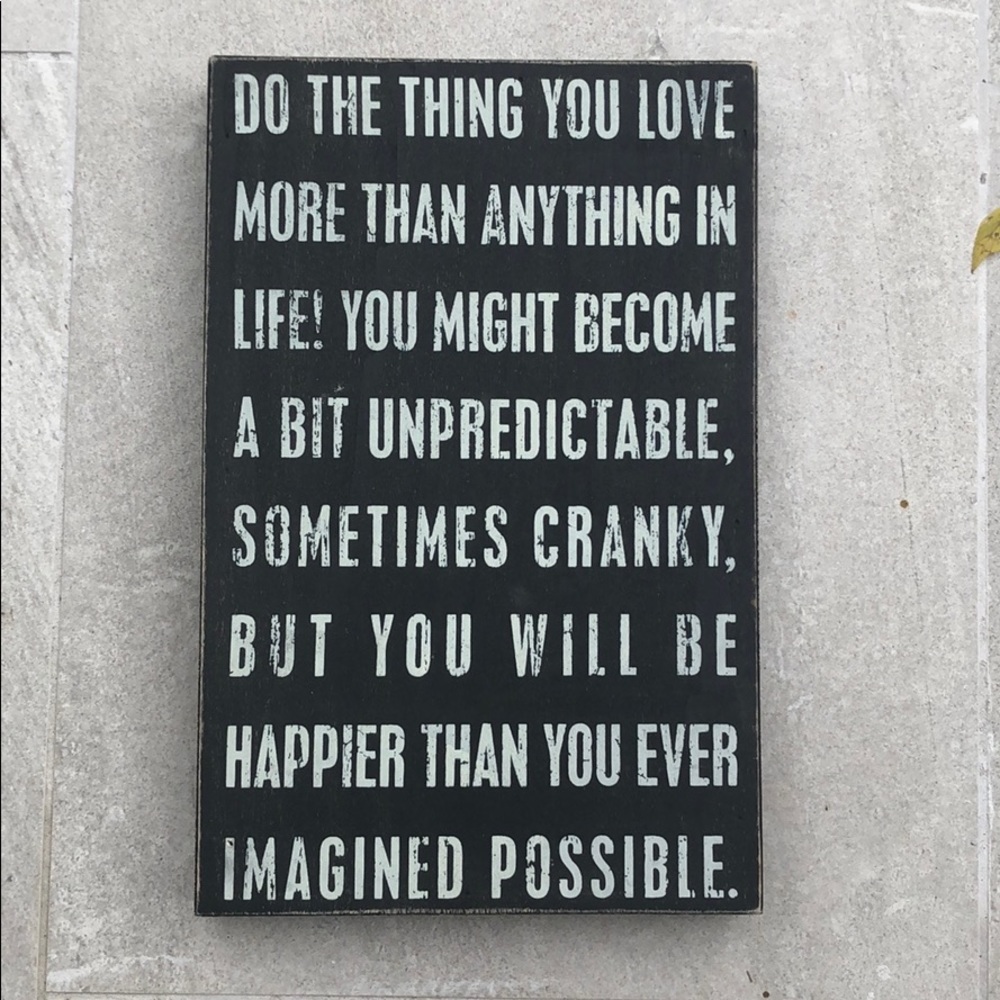 “Do the thing you love...” Wooden Art